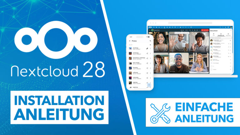 Nextcloud 28 (Hub 7) Installation – Einfache Anleitung auf Linux Server inkl. Domain & SSL